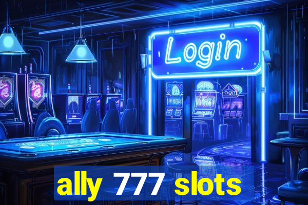 ally 777 slots